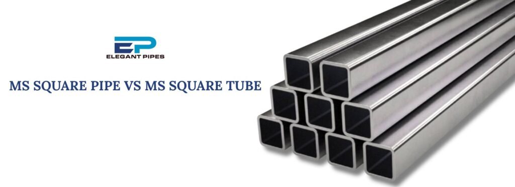 MS Square Pipe vs MS Square Tube