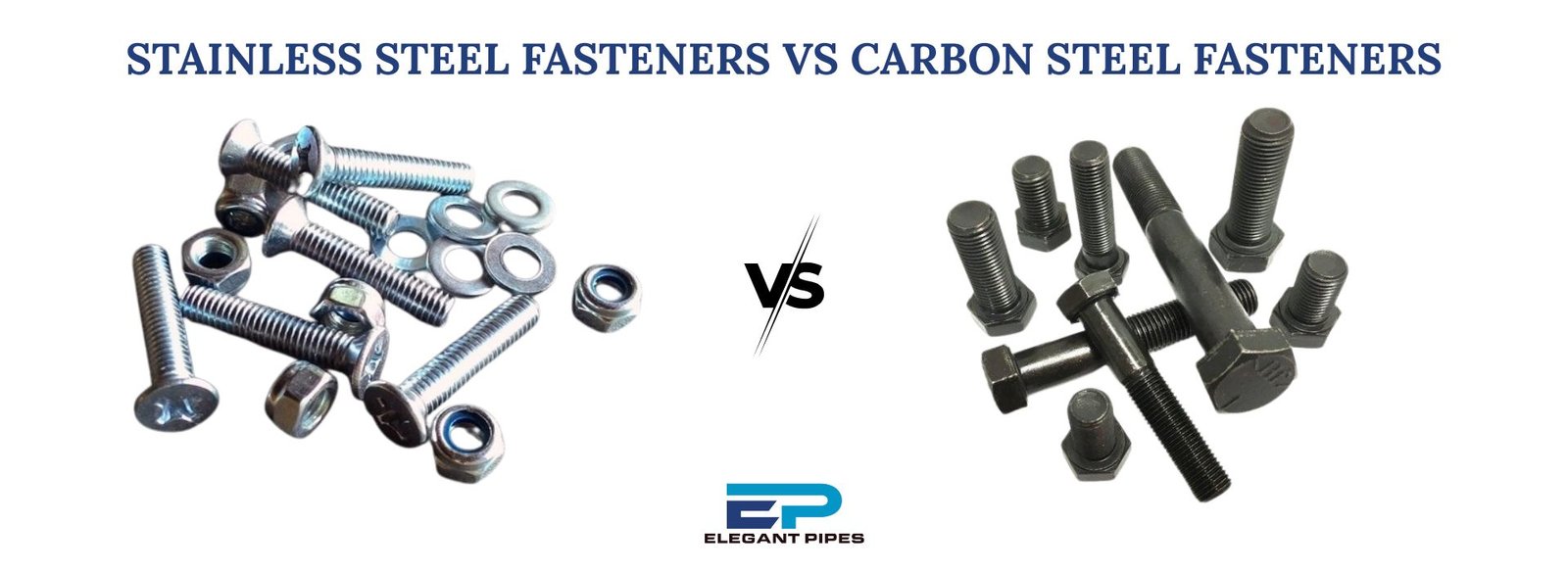 Stainless Steel Fasteners vs Carbon Steel Fasteners