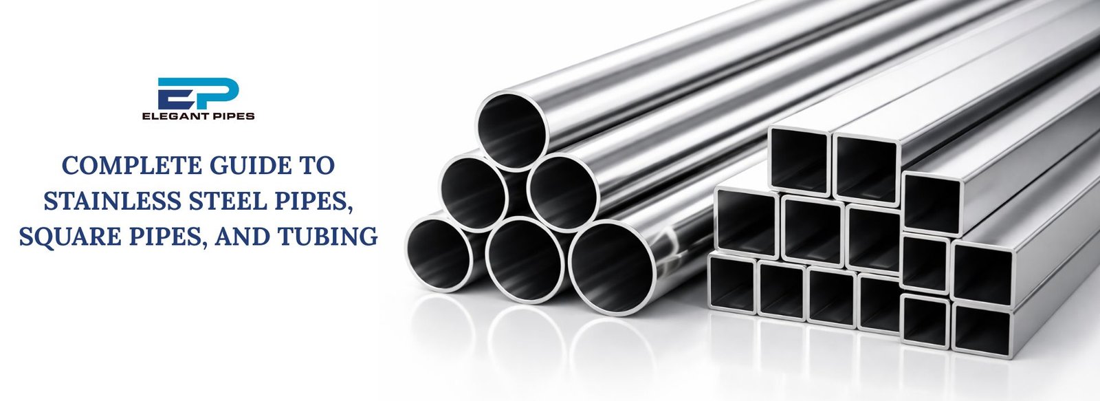 Complete Guide to Stainless Steel Pipes, Square Pipes, and Tubing Manufacturers in India
